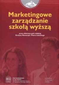 Marketingowe zarządzanie szkołą wyższą - Grażyna Nowaczyk, Piotr Lisiecki