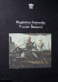 Taniec Śmierci - Magdalena Gutowska