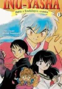 Inu-Yasha. Baśń z feudalnych czasów - tom 6 - Rumiko Takahashi