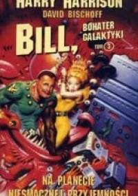 Bill, bohater Galaktyki. Na planecie niesmacznej przyjemności - Harry Harrison