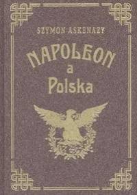 Napoleon a Polska. Tom 2 - Szymon Askenazy