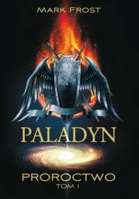 Paladyn. Proroctwo - Mark Frost