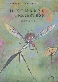 O komarze i orkiestrze - Igor Sikirycki