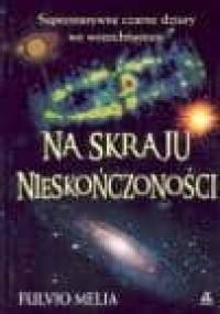 Na skraju nieskończoności - Fulvio Melia