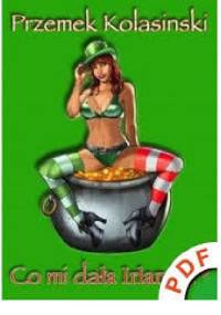 Co mi dała Irlandia? - Przemysław Kolasiński