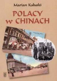 Polacy w Chinach - Marian Kałuski