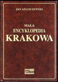 Mała encyklopedia Krakowa - Jan Adamczewski