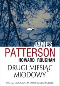 Drugi miesiąc miodowy - James Patterson, Howard Roughan