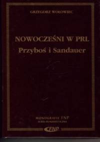 Nowocześni w PRL. Przyboś i Sandauer - Grzegorz Wołowiec