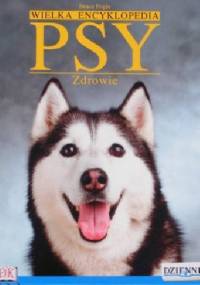 Wielka Encyklopedia Psy 3. Zdrowie - Bruce Fogle