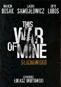 This War of Mine - Słuchowisko - Łukasz Orbitowski