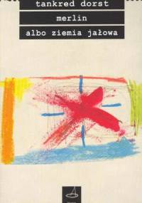 Merlin albo ziemia jałowa - Tankred Dorst