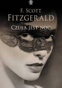 Czuła jest noc - F. Scott Fitzgerald