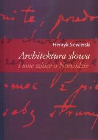Architektura słowa i inne szkice o Norwidzie - Henryk Siewierski