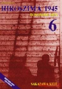 Hiroszima 1945. Bosonogi Gen 6 - Nakazawa Keiji