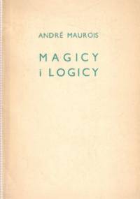 Magicy i logicy: szkice o pisarzach angielskich - André Maurois