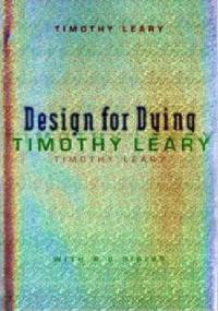 Design For Dying - Timothy Leary