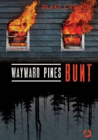 Wayward Pines. Bunt - Blake Crouch