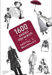 1600 postaci literackich - Andrzej Makowiecki