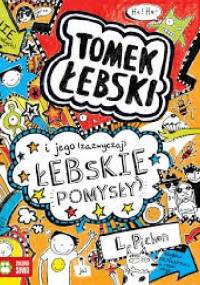 Tomek Łebski i jego (zazwyczaj) łebskie pomysły - Liz Pichon