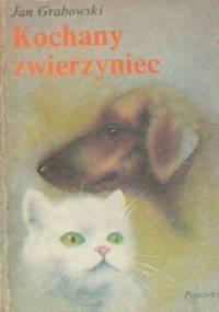 Kochany zwierzyniec - Jan Grabowski