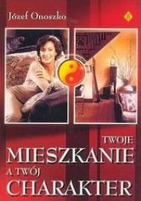 Twoje mieszkanie, a Twój charakter - Jozef Onoszko