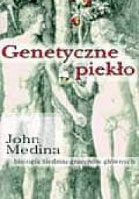 Genetyczne piekło. Biologia siedmiu grzechów głównych - John Medina