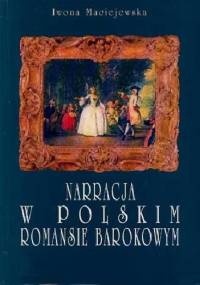 Narracja w polskim romansie barokowym - Iwona Maciejewska
