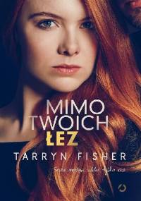 Mimo twoich łez - Tarryn Fisher