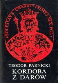 Kordoba z darów - Teodor Parnicki