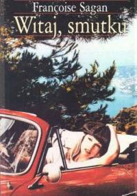 Witaj, smutku - Françoise Sagan