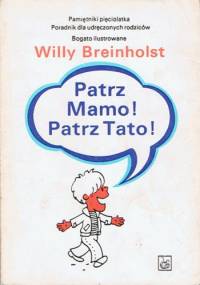 Patrz Mamo! Patrz Tato! - Willy Breinholst