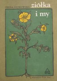 Ziółka i my - Irena Gumowska