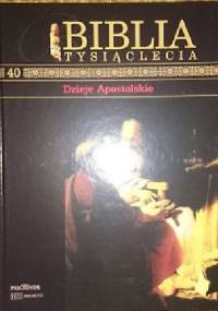 Biblia Tysiąclecia - Dzieje Apostolskie T.40 - praca zbiorowa