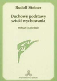 Duchowe podstawy sztuki wychowania. Wykłady oksfordzkie - Rudolf Steiner