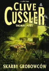 Skarby grobowców - Clive Cussler, Thomas Perry