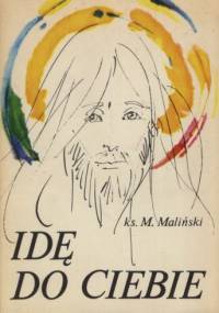 Idę do Ciebie - Mieczysław Maliński