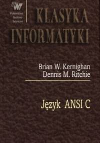 Język ANSI C - Brian Kernighan, Dennis MacAlistair Ritchie