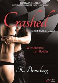 Crashed. W zderzeniu z miłością - K. Bromberg