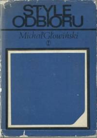 Style Odbioru. Szkice o komunikacji literackiej. - Michał Głowiński