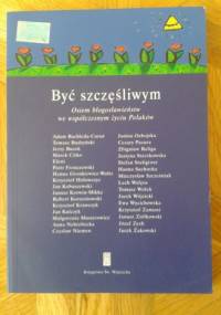 Być szczęśliwym. Osiem błogosławieństw we współczesnym życiu Polaków - praca zbiorowa
