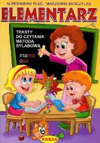 Elementarz. Teksty do czytania metodą sylabową - Aleksandra Plec, Marzenna Skoczylas