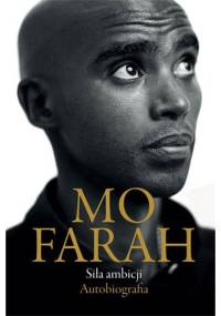 Siła ambicji. Autobiografia - Mo Farah, T.J. Andrews