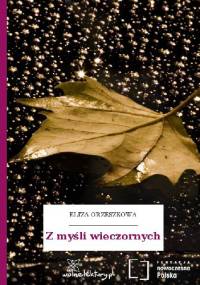 Z myśli wieczornych - Eliza Orzeszkowa