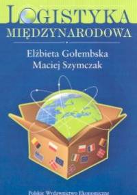 Logistyka międzynarodowa - Elżbieta Gołembska, Maciej Szymczak