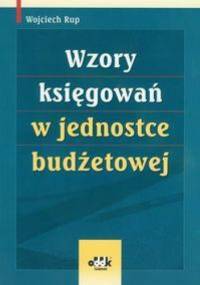 Wzory księgowań w jednostce budżetowej - Wojciech Rup