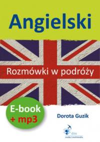 Angielski Rozmówki w podróży (PDF + mp3) - Guzik Dorota