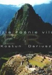 Tam gdzie rośnie vilcacora - Dariusz Szmidt, Maciej Kostun