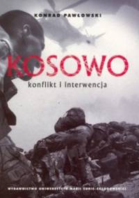 Kosowo: Konflikt i interwencja - Konrad Pawłowski
