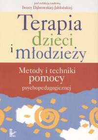 Terapia dzieci i młodzieży. Metody i techniki pomocy psychopedagogicznej - Iwona Dąbrowska-Jabłońska